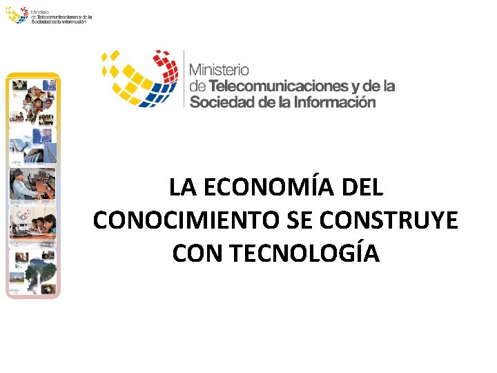 LA ECONOMÍA DEL CONOCIMIENTO SE CONSTRUYE CON TECNOLOGÍA 