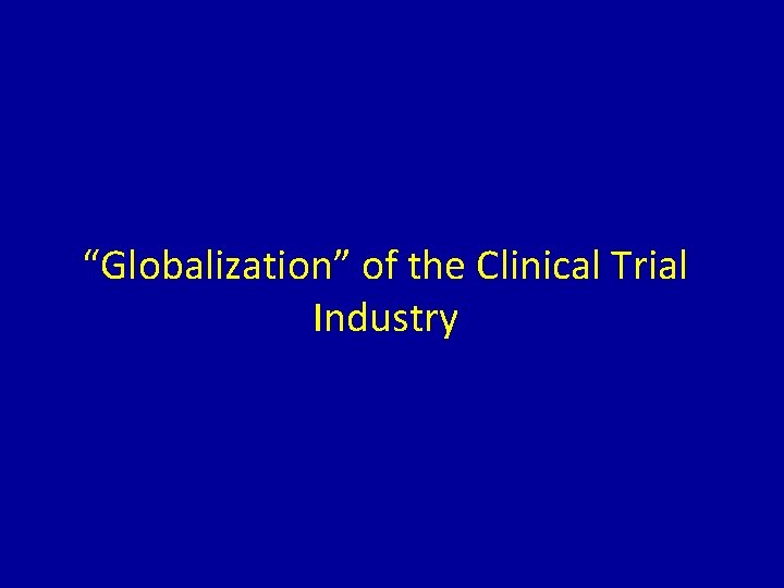 “Globalization” of the Clinical Trial Industry 