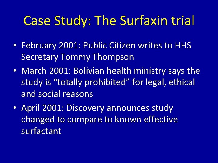 Case Study: The Surfaxin trial • February 2001: Public Citizen writes to HHS Secretary