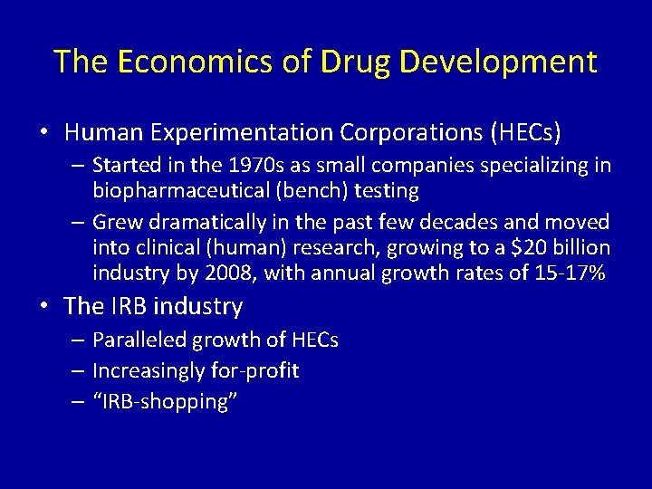 The Economics of Drug Development • Human Experimentation Corporations (HECs) – Started in the