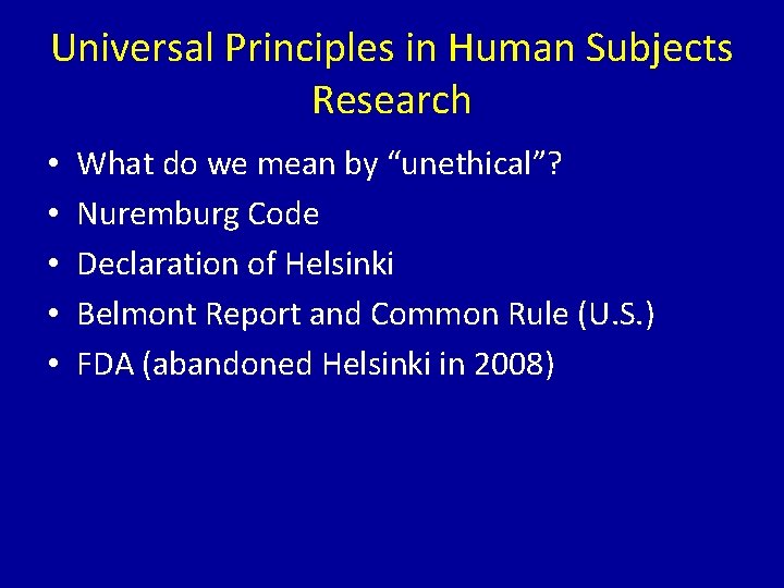 Universal Principles in Human Subjects Research • • • What do we mean by