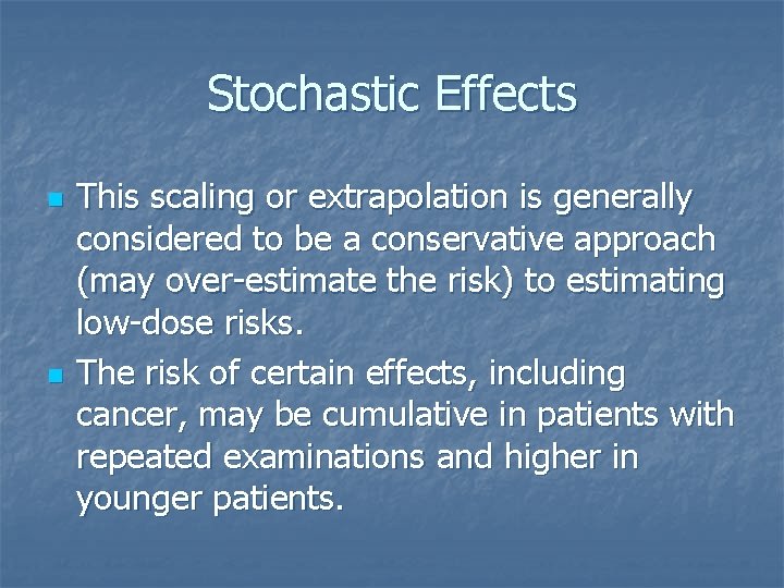 Stochastic Effects n n This scaling or extrapolation is generally considered to be a