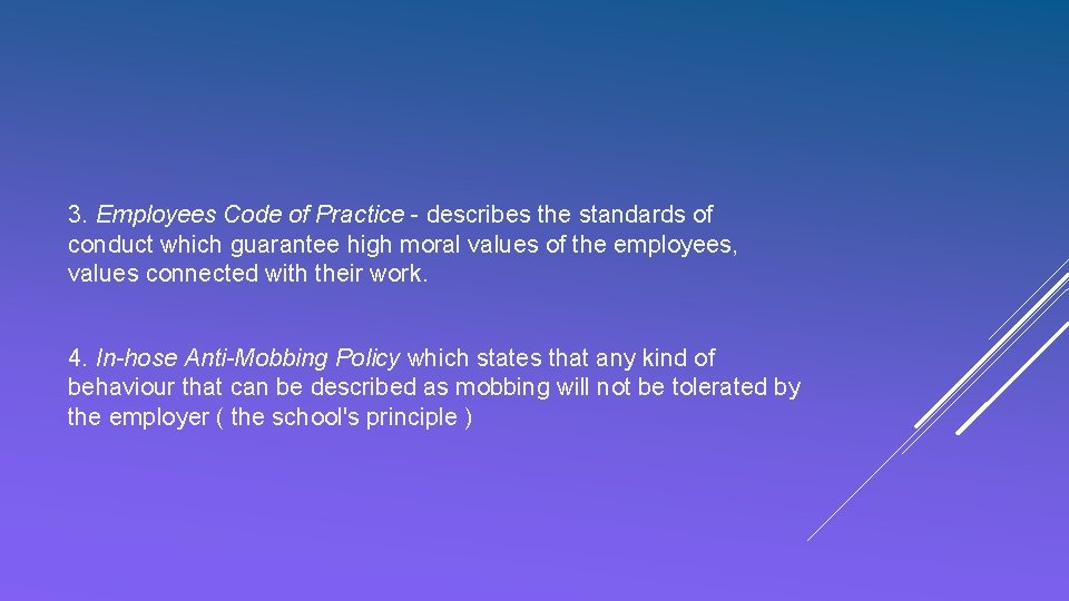 3. Employees Code of Practice - describes the standards of conduct which guarantee high