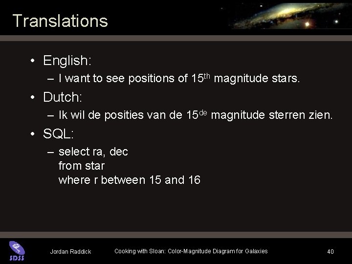 Translations • English: – I want to see positions of 15 th magnitude stars. Translations • English: – I want to see positions of 15 th magnitude stars.