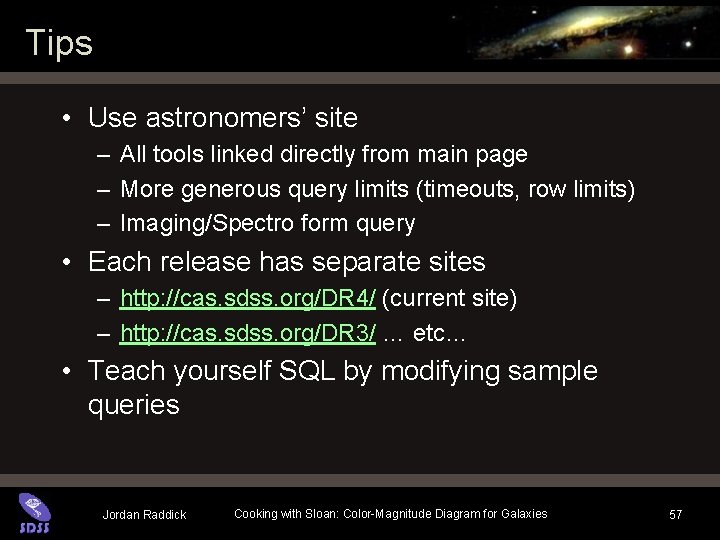 Tips • Use astronomers’ site – All tools linked directly from main page – Tips • Use astronomers’ site – All tools linked directly from main page –