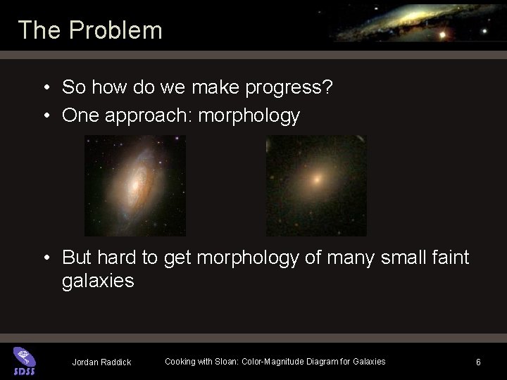 The Problem • So how do we make progress? • One approach: morphology • The Problem • So how do we make progress? • One approach: morphology •