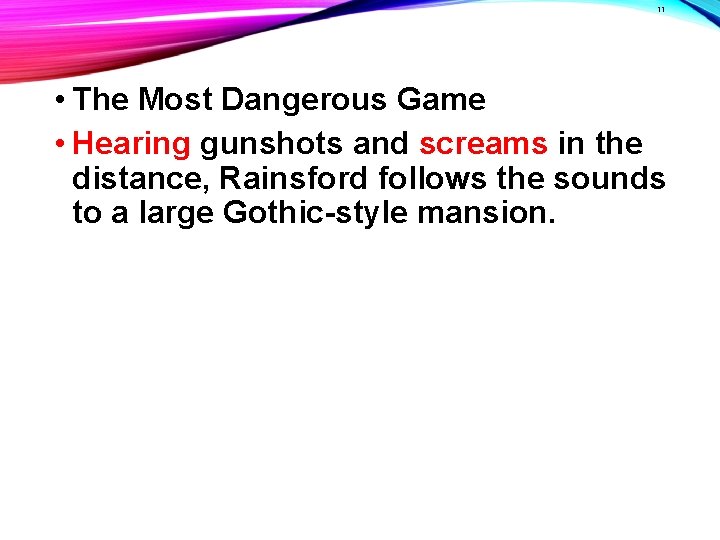 11 • The Most Dangerous Game • Hearing gunshots and screams in the distance,