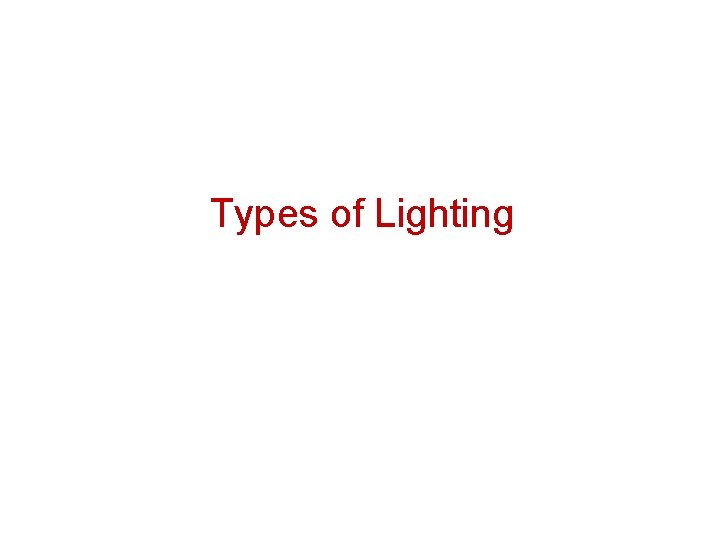 Types of Lighting 