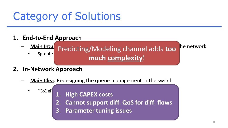 Category of Solutions 1. End-to-End Approach Main Intuition: Predict sending rates without knowledge about