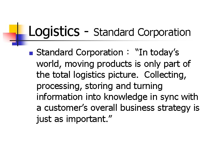 Logistics n Standard Corporation: “In today’s world, moving products is only part of the Logistics n Standard Corporation: “In today’s world, moving products is only part of the