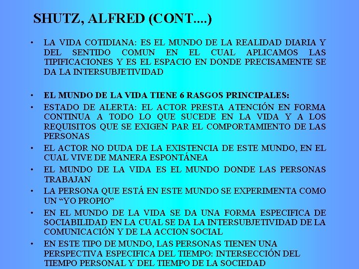 SHUTZ, ALFRED (CONT. . ) • LA VIDA COTIDIANA: ES EL MUNDO DE LA