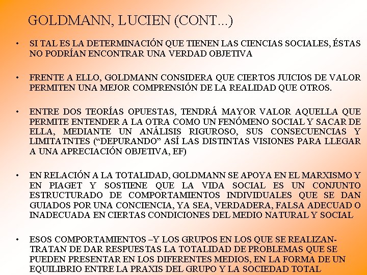 GOLDMANN, LUCIEN (CONT. . . ) • SI TAL ES LA DETERMINACIÓN QUE TIENEN