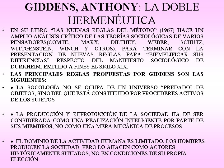 GIDDENS, ANTHONY: LA DOBLE HERMENÉUTICA • • • • • EN SU LIBRO “LAS