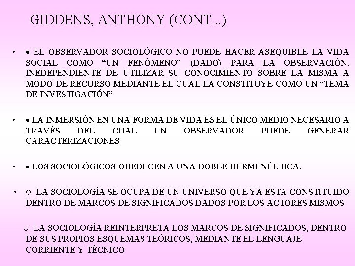 GIDDENS, ANTHONY (CONT. . . ) • • · EL OBSERVADOR SOCIOLÓGICO NO PUEDE