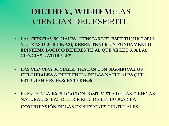 DILTHEY, WILHEM: LAS CIENCIAS DEL ESPIRITU • LAS CIENCIAS SOCIALES, CIENCIAS DEL ESPIRTU( HISTORIA