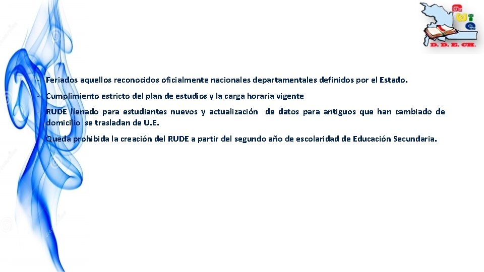 - Feriados aquellos reconocidos oficialmente nacionales departamentales definidos por el Estado. - Cumplimiento estricto - Feriados aquellos reconocidos oficialmente nacionales departamentales definidos por el Estado. - Cumplimiento estricto