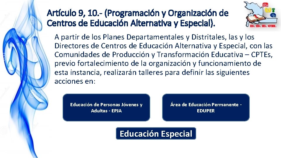Artículo 9, 10. - (Programación y Organización de Centros de Educación Alternativa y Especial).