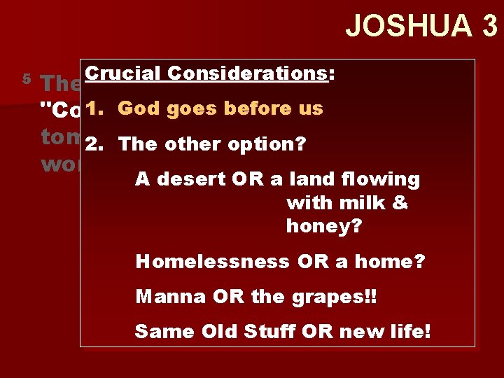 JOSHUA 3 5 Crucial Considerations: Then Joshua said to the people, 1. God goes