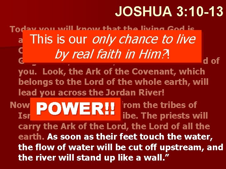 JOSHUA 3: 10 -13 Today you will know that the living God is among