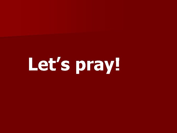 Let’s pray! 