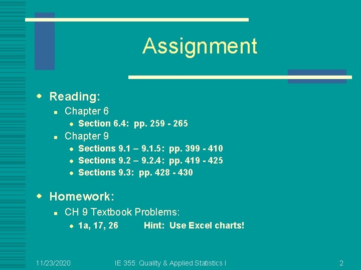 Assignment w Reading: n Chapter 6 l n Section 6. 4: pp. 259 -