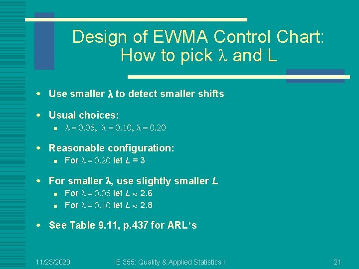 Design of EWMA Control Chart: How to pick l and L w Use smaller