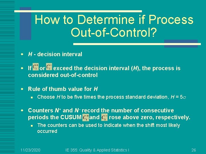 How to Determine if Process Out-of-Control? w H - decision interval w If or