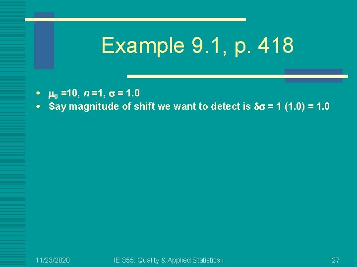 Example 9. 1, p. 418 w m 0 =10, n =1, s = 1.