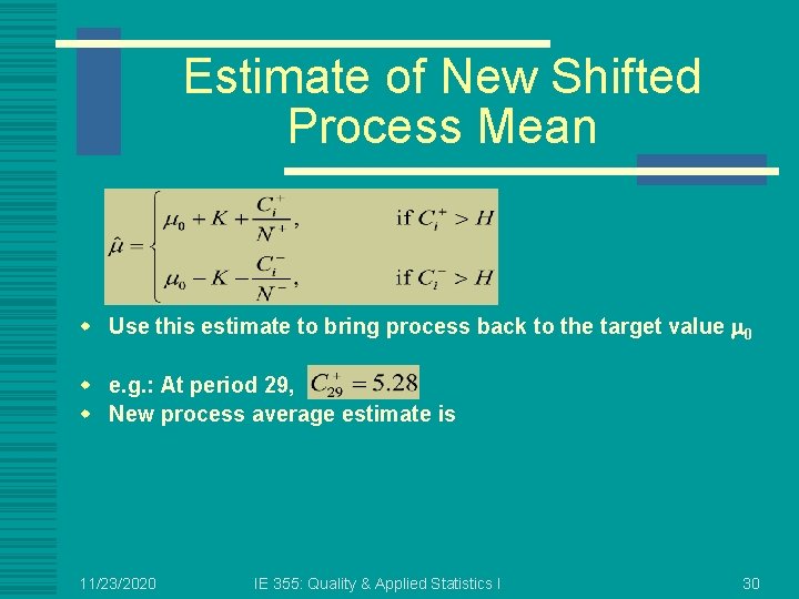 Estimate of New Shifted Process Mean w Use this estimate to bring process back