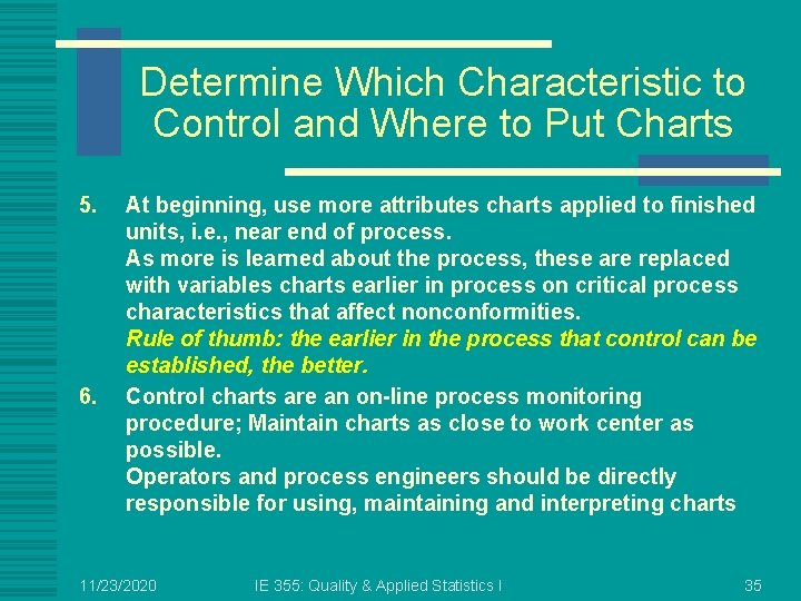 Determine Which Characteristic to Control and Where to Put Charts 5. 6. At beginning,