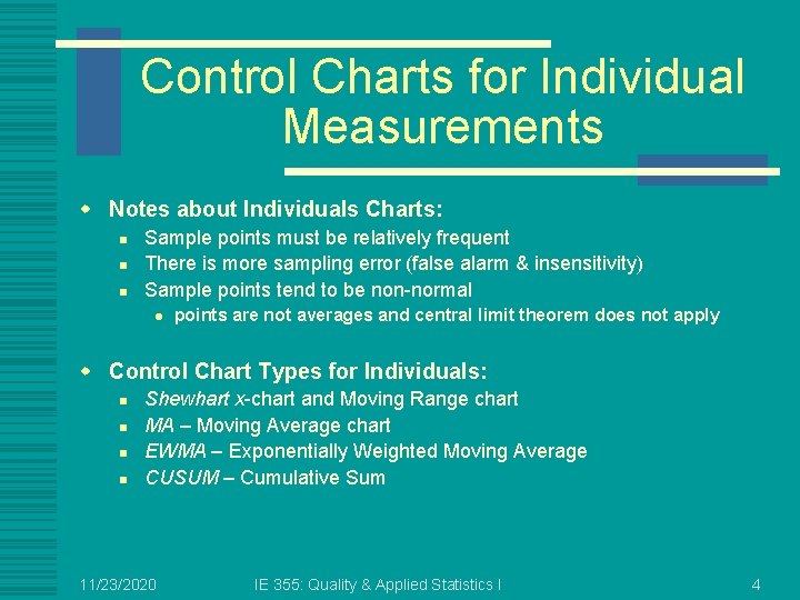 Control Charts for Individual Measurements w Notes about Individuals Charts: n n n Sample