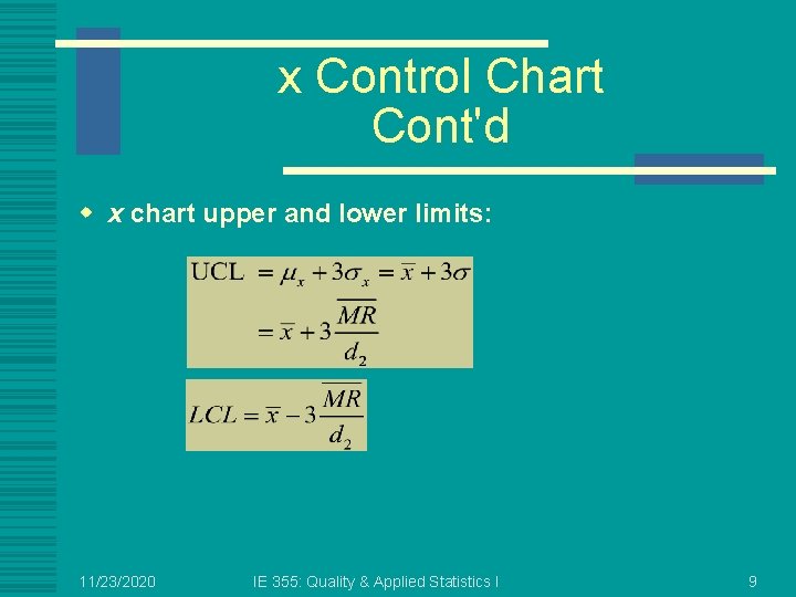 x Control Chart Cont'd w x chart upper and lower limits: 11/23/2020 IE 355: