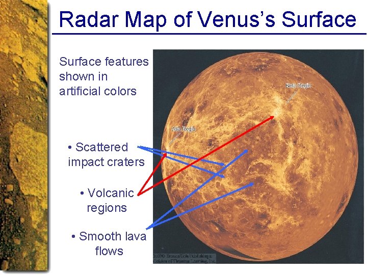 Radar Map of Venus’s Surface features shown in artificial colors • Scattered impact craters