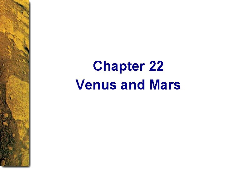 Chapter 22 Venus and Mars 