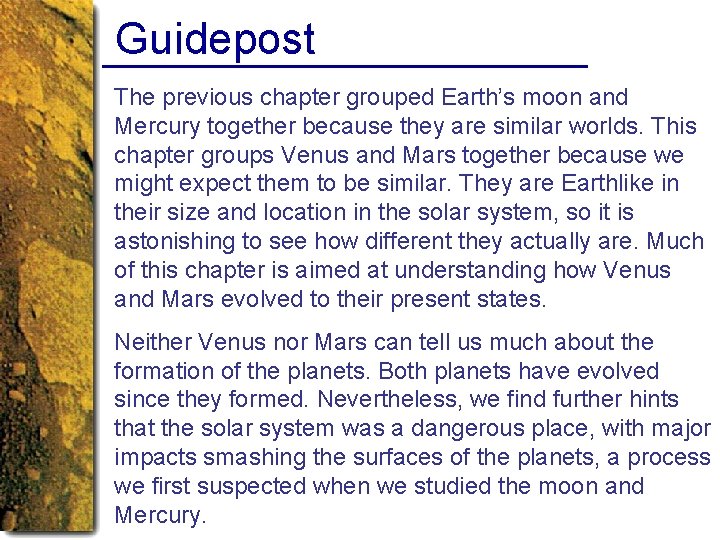 Guidepost The previous chapter grouped Earth’s moon and Mercury together because they are similar