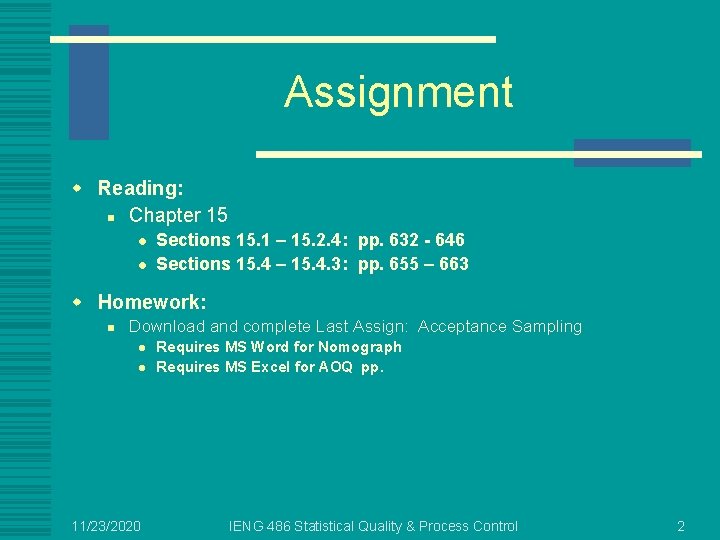 Assignment w Reading: n Chapter 15 l l Sections 15. 1 – 15. 2.