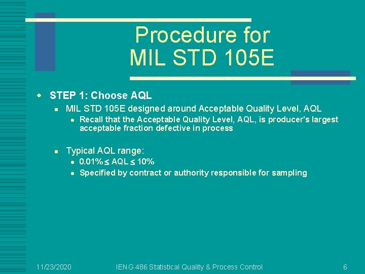 Procedure for MIL STD 105 E w STEP 1: Choose AQL n MIL STD