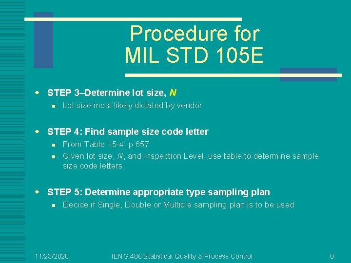 Procedure for MIL STD 105 E w STEP 3–Determine lot size, N n Lot