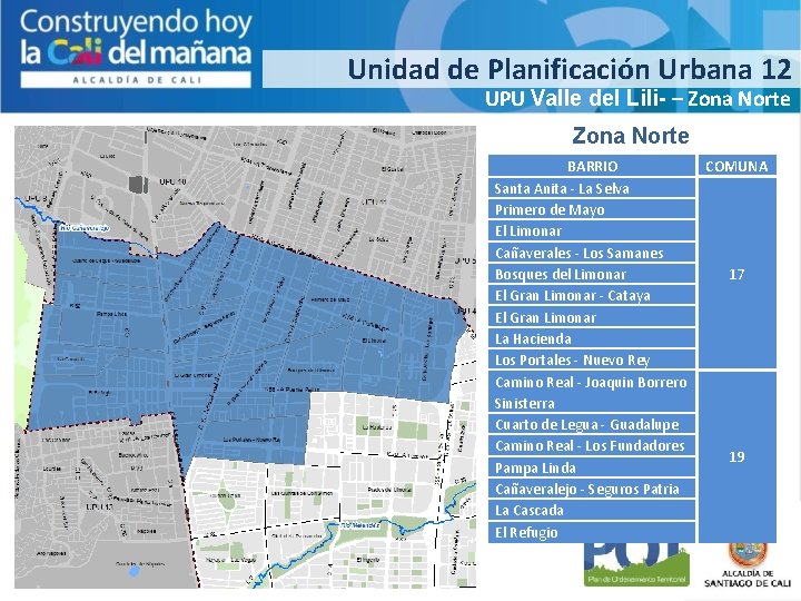 Unidad de Planificación Urbana 12 UPU Valle del Lili- – Zona Norte BARRIO COMUNA