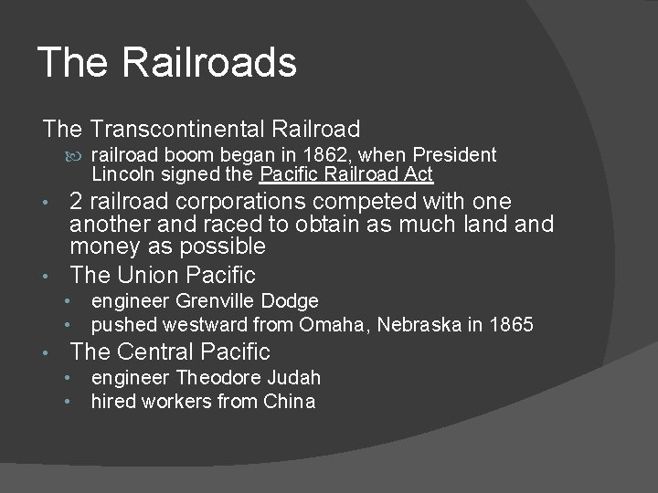 The Railroads The Transcontinental Railroad railroad boom began in 1862, when President Lincoln signed The Railroads The Transcontinental Railroad railroad boom began in 1862, when President Lincoln signed