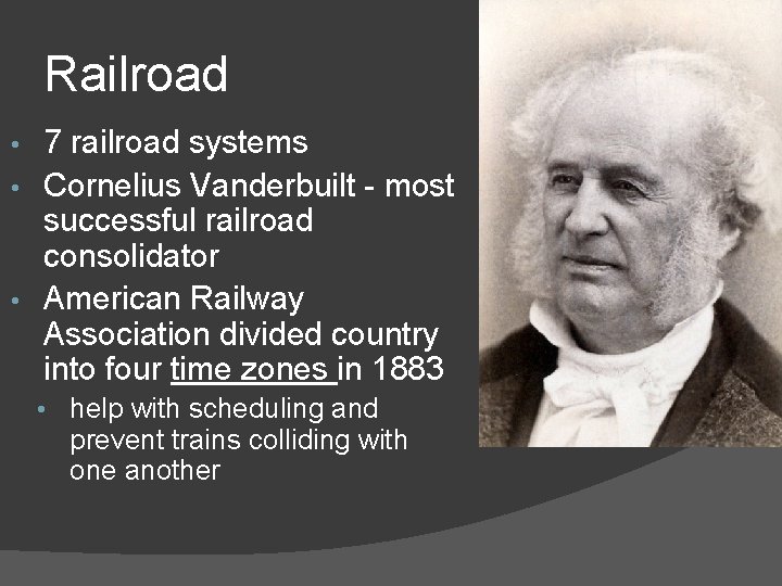 Railroad 7 railroad systems • Cornelius Vanderbuilt - most successful railroad consolidator • American Railroad 7 railroad systems • Cornelius Vanderbuilt - most successful railroad consolidator • American