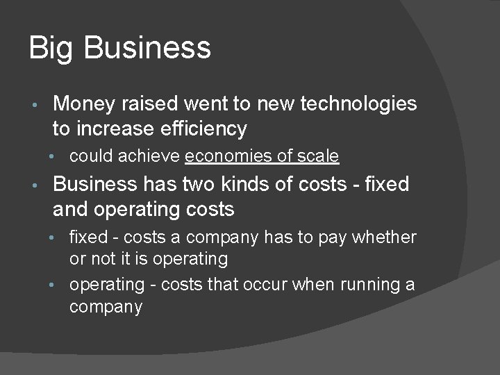 Big Business • Money raised went to new technologies to increase efficiency • could Big Business • Money raised went to new technologies to increase efficiency • could