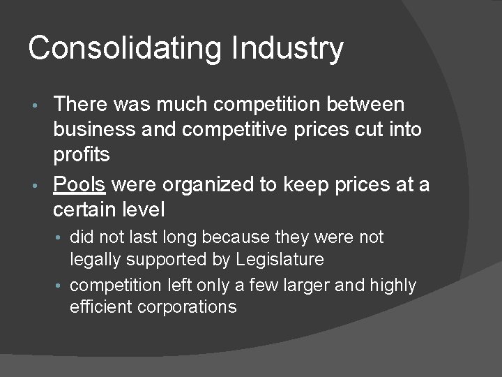 Consolidating Industry There was much competition between business and competitive prices cut into profits Consolidating Industry There was much competition between business and competitive prices cut into profits