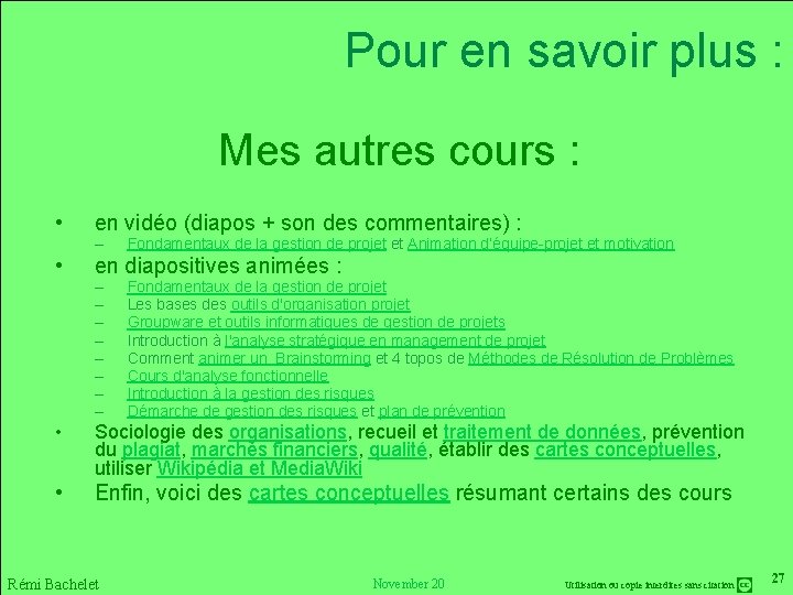 Pour en savoir plus : Mes autres cours : • • en vidéo (diapos