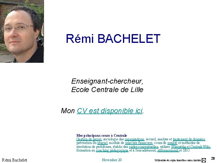 Rémi BACHELET Enseignant-chercheur, Ecole Centrale de Lille Mon CV est disponible ici. Mes principaux