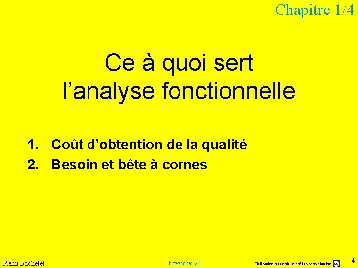 Chapitre 1/4 Ce à quoi sert l’analyse fonctionnelle 1. Coût d’obtention de la qualité