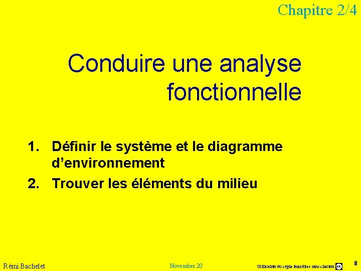 Chapitre 2/4 Conduire une analyse fonctionnelle 1. Définir le système et le diagramme d’environnement