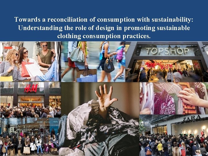 Towards a reconciliation of consumption with sustainability: Understanding the role of design in promoting