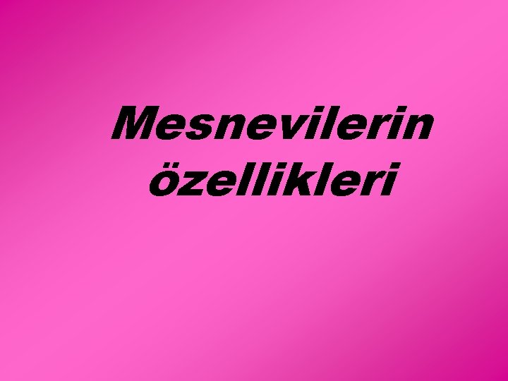 Mesnevilerin özellikleri 