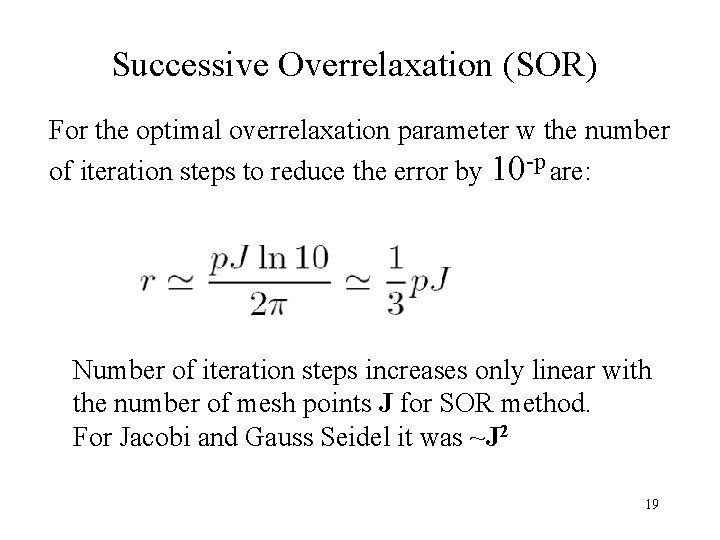 Successive Overrelaxation (SOR) For the optimal overrelaxation parameter w the number of iteration steps